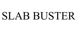 SLAB BUSTER