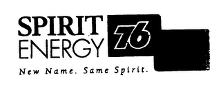 SPIRIT ENERGY 76 NEW NAME. SAME SPIRIT.