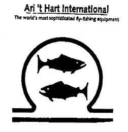 ARI 'T HART INTERNATIONAL THE WORLD'S MOST SOPHISTICATED FLY-FISHING EQUIPMENT