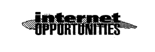 INTERNET OPPORTUNITIES