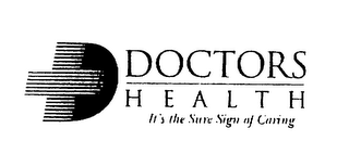 DOCTORS HEALTH IT'S THE SURE SIGN OF CARING