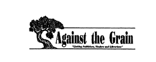 AGAINST THE GRAIN "LINKING PUBLISHERS, VENDORS AND LIBRARIANS"