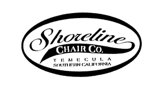 SHORELINE CHAIR CO. T E M E C U L A SOUTHERN CALIFORNIA