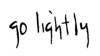 GO LIGHTLY