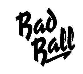 BAD BALL