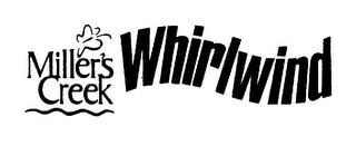 MILLER'S CREEK WHIRLWIND