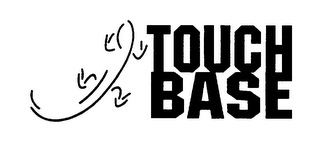 TOUCH BASE