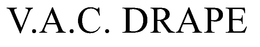 V.A.C. DRAPE
