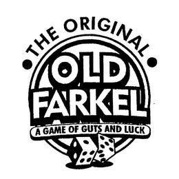 THE ORIGINAL OLD FARKEL A GAME OF GUTS AND LUCK