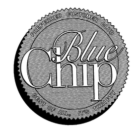 BLUE CHIP PREFERRED CUSTOMER CLUB BEST OF ALL, IT'S THRIFTY