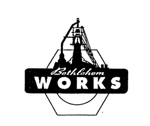 BETHLEHEM WORKS