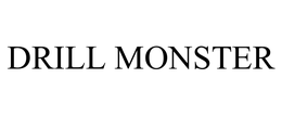 DRILL MONSTER