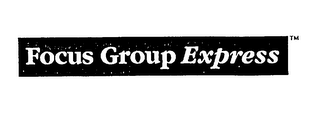 FOCUS GROUP EXPRESS