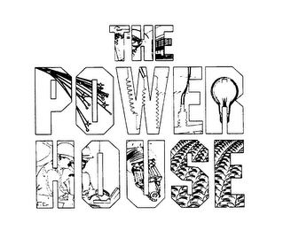 THE POWER HOUSE