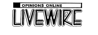 LIVEWIRE OPINIONS ONLINE