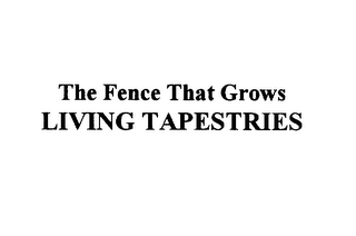 THE FENCE THAT GROWS LIVING TAPESTRIES