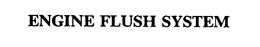 ENGINE FLUSH SYSTEM