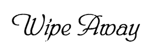 WIPE AWAY