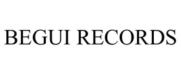 BEGUI RECORDS