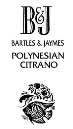 B&J BARTLES & JAYMES POLYNESIAN CITRANO