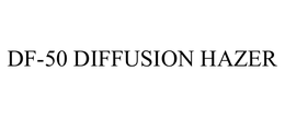 DF-50 DIFFUSION HAZER