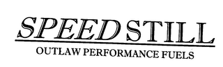 SPEEDSTILL OUTLAW PERFORMANCE FUELS