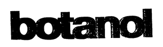 BOTANOL