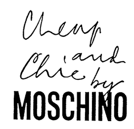 CHEAP AND CHIC BY MOSCHINO