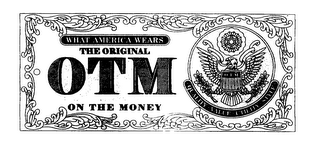 WHAT AMERICA WEARS THE ORIGINAL OTM ON THE MONEY QUALITY VALUE UTILITY STYLE