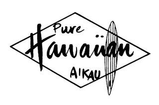 PURE HAWAIIAN AIKAU