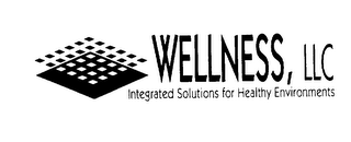 WELLNESS, LLC INTEGRATED SOLUTIONS FOR HEALTHY ENVIRONMENTS