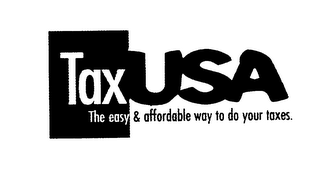 TAX USA THE EASY & AFFORDABLE WAY TO DO YOUR TAXES.