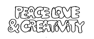 PEACE LOVE & CREATIVITY