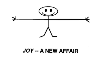 JOY -- A NEW AFFAIR