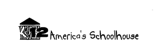 K 12 AMERICA'S SCHOOLHOUSE