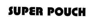 SUPER POUCH