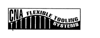 CNA FLEXIBLE TOOLING SYSTEMS