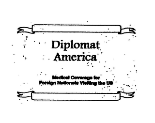 DIPLOMAT AMERICA MEDICAL COVERAGE FOR FOREIGN NATIONALS VISITING THE US