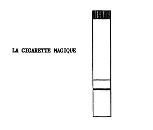 LA CIGARETTE MAGIQUE