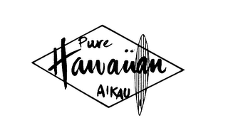 PURE HAWAIIAN AIKAU