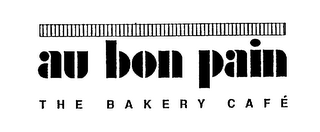 AU BON PAIN THE BAKERY CAFE