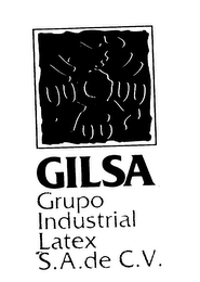 GILSA GROUP INDUSTRIAL LATEX S.A. DE C.V.