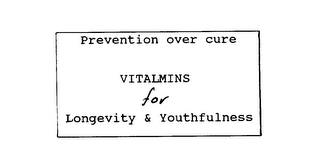 PREVENTION OVER CURE VITALMINS FOR LONGEVITY & YOUTHFULNESS