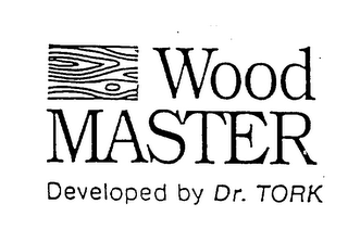 WOOD MASTER DEVELOPED BY DR. TORK