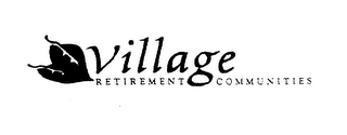 VILLAGE RETIREMENT COMMUNITIES