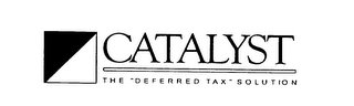 CATALYST THE "DEFERRED TAX" SOLUTION