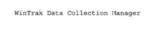 WINTRAK DATA COLLECTION MANAGER