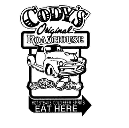 CODY'S ORIGINAL ROADHOUSE HOT STEAKS COLD BEER SPIRITS EAT HERE