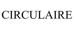 CIRCULAIRE
