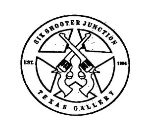 SIX SHOOTER JUNCTION TEXAS GALLERY EST.1996